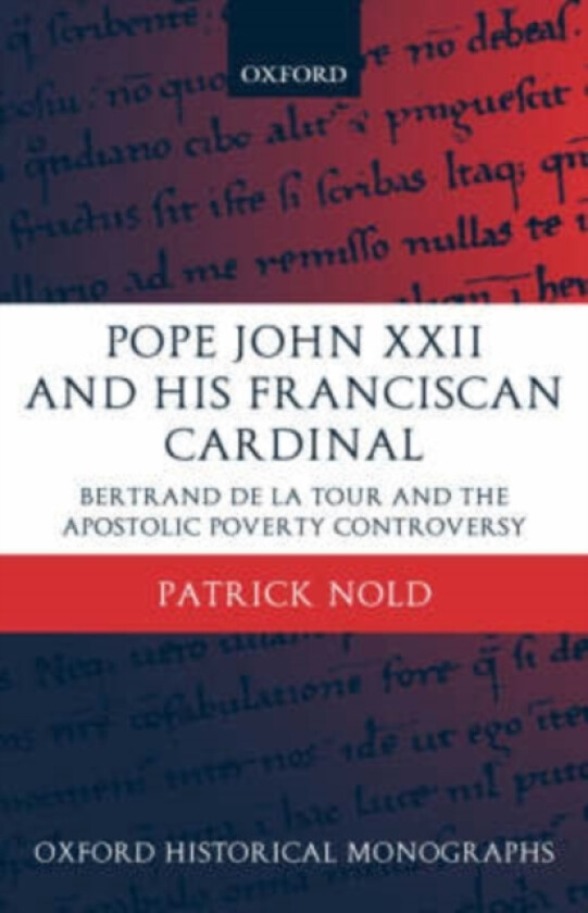 Pope John XXII and his Franciscan Cardinal av Patrick Nold (Hardcover)