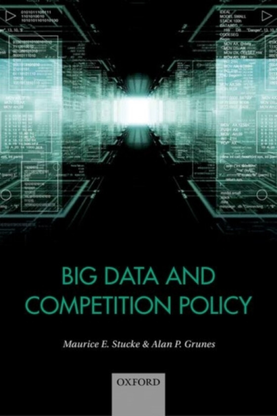Big Data and Competition Policy av Maurice Stucke, Allen Grunes (Paperback)