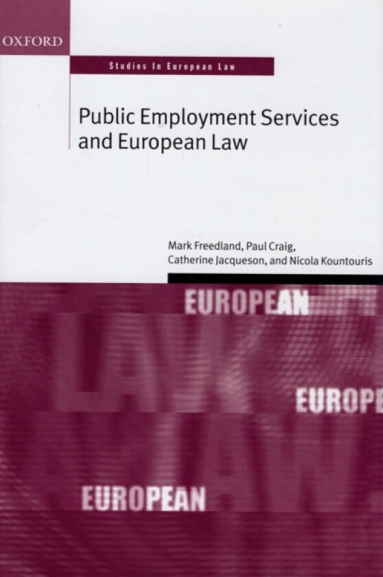 Public Employment Services and European Law av Mark Freedland FBA, Paul Craig QC FBA, Catherine Jacqueson (Hardcover)