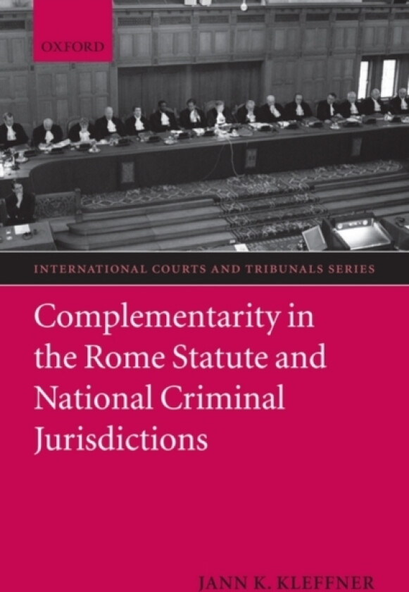 Complementarity in the Rome Statute and National Criminal Jurisdictions av Jann K. Kleffner (Hardcover)