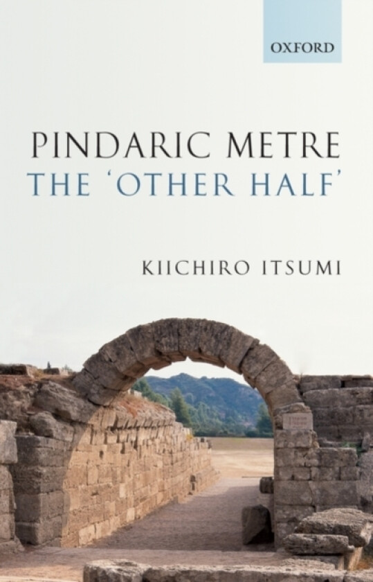 Pindaric Metre: The 'Other Half' av Kiichiro Itsumi (Hardcover)