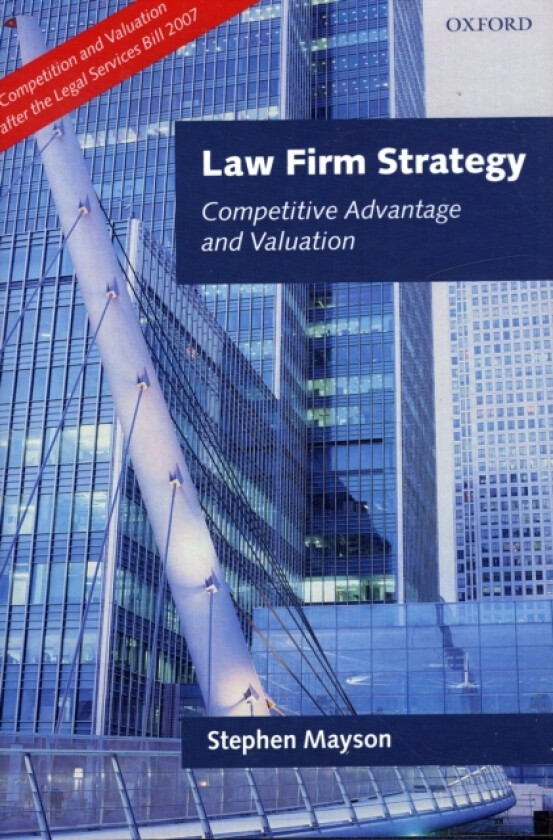 Law Firm Strategy av Stephen Mayson (Hardcover)