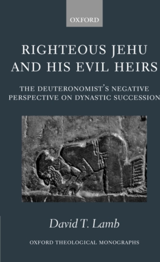 Righteous Jehu and his Evil Heirs av David T. Lamb (Hardcover)