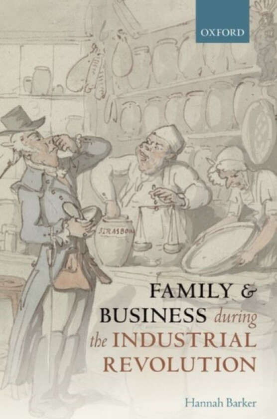 Family and Business during the Industrial Revolution av Hannah Barker (Hardcover)