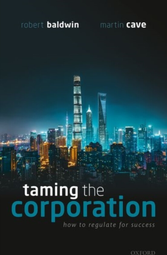 Taming the Corporation av Robert Baldwin, Martin Cave (Hardcover)
