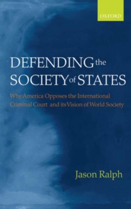 Defending the Society of States av Jason Ralph (Hardcover)