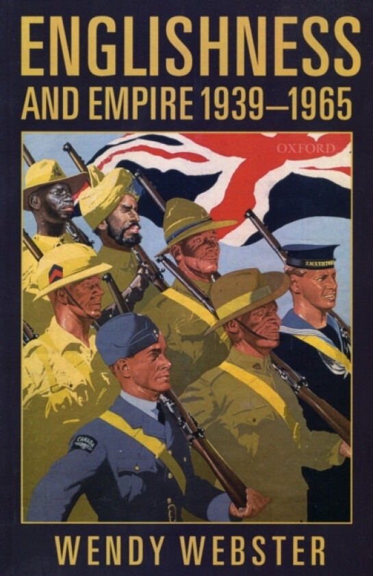 Englishness and Empire 1939-1965 av Wendy Webster (Paperback)