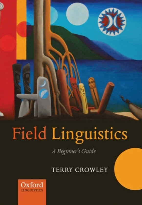 Field Linguistics av The late Terry) Crowley (Paperback)