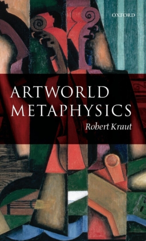 Artworld Metaphysics av Robert Kraut (Hardcover)