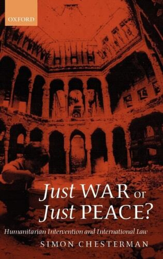 Just War or Just Peace? av Simon Chesterman (Hardcover)