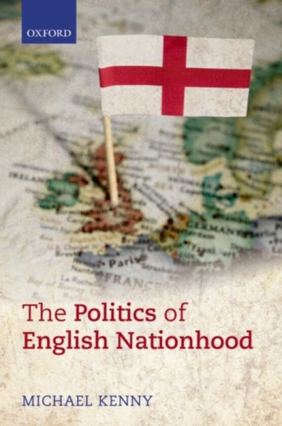 The Politics of English Nationhood av Michael Kenny (Paperback)