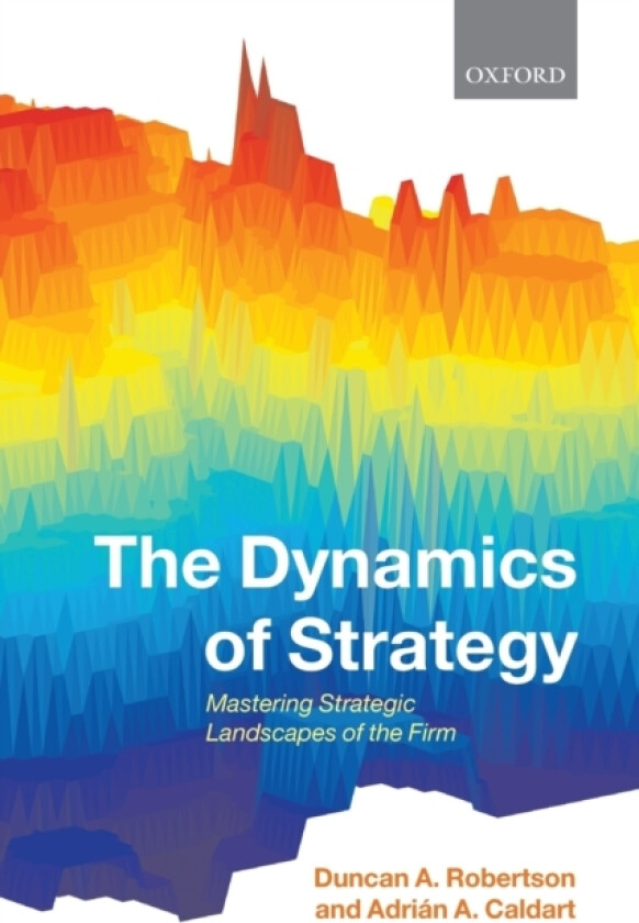The Dynamics of Strategy av Duncan A. Robertson, Adrian A..) Caldart (Paperback)