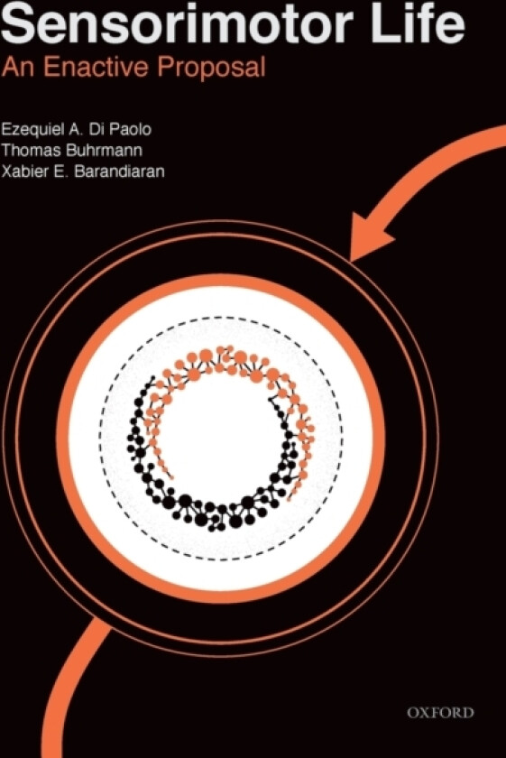Sensorimotor Life av Ezequiel Di Paolo, Thomas Buhrmann, Xabier Barandiaran (Hardcover)