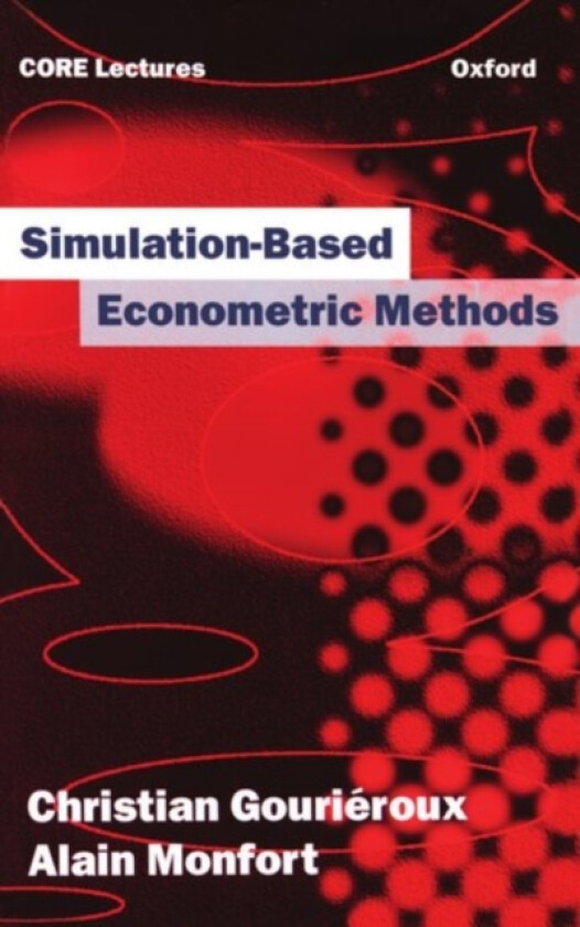 Simulation-based Econometric Methods av Christian Gourieroux, Alain Monfort (Hardcover)