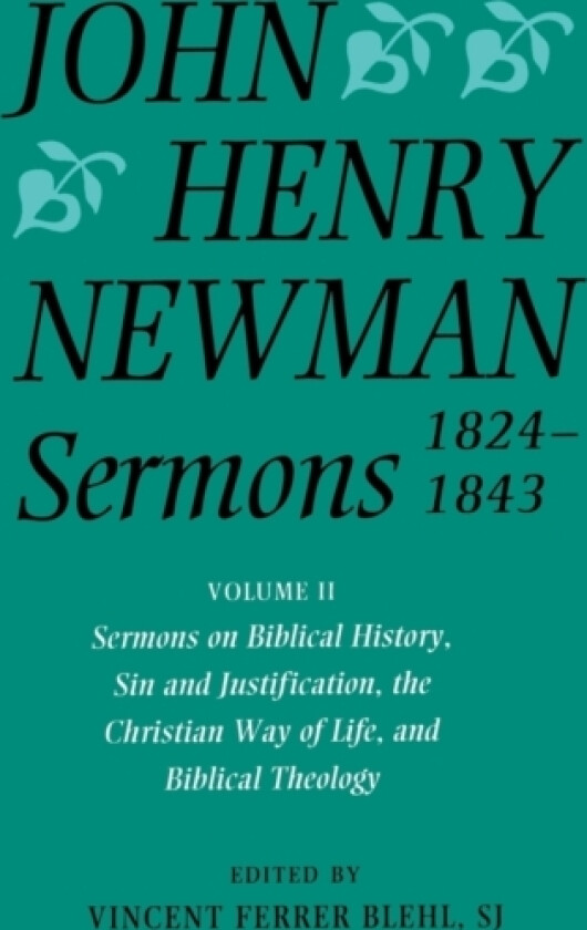 John Henry Newman Sermons 1824-1843: Volume II: Sermons on Biblical History, Sin and Justification, the Christian Way of Life, and Biblical Theology av John Henry Newman (Hardcover)