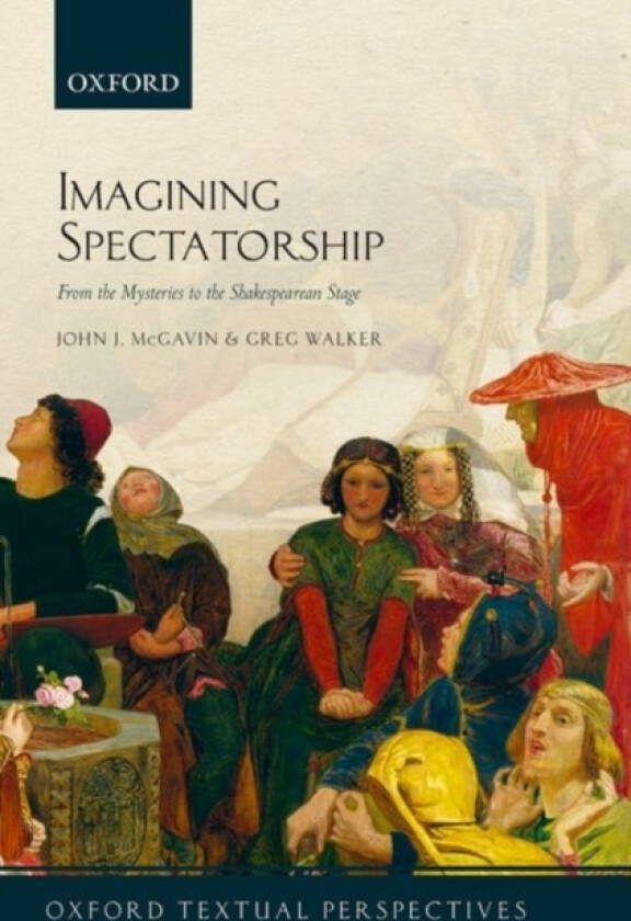 Imagining Spectatorship av John J. McGavin, Greg Walker (Paperback)