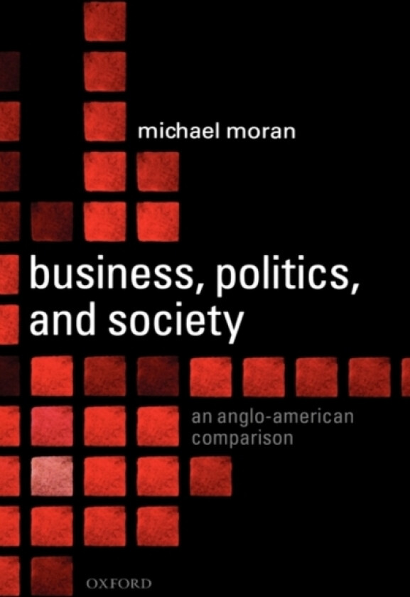 Business, Politics, and Society av Michael Moran (Hardcover)