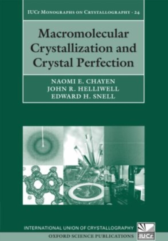 Macromolecular Crystallization and Crystal Perfection av Naomi E Chayen, John R Helliwell, Edward H Snell (Hardcover)