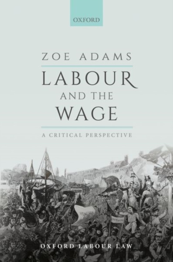 Labour and the Wage av Zoe Adams (Hardcover)