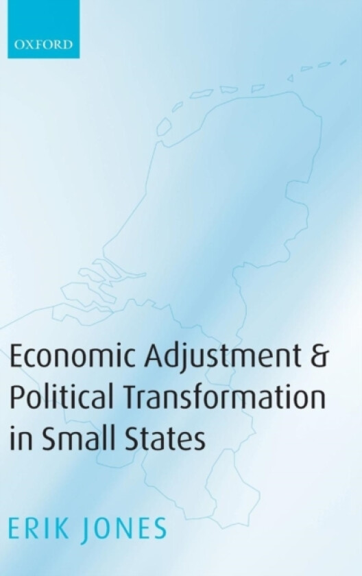 Economic Adjustment and Political Transformation in Small States av Erik Jones (Hardcover)