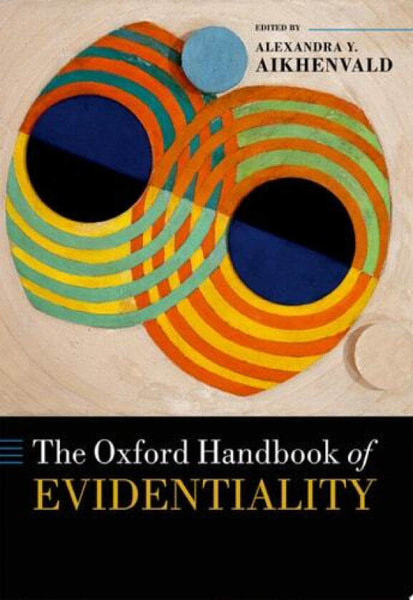 The Oxford Handbook of Evidentiality av Alexandra Y. Aikhenvald (Hardcover)