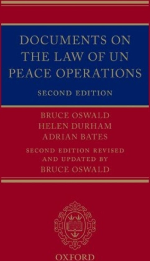 Documents on the Law of UN Peace Operations av Bruce Oswald, Helen Durham, Adrian Bates (Hardcover)