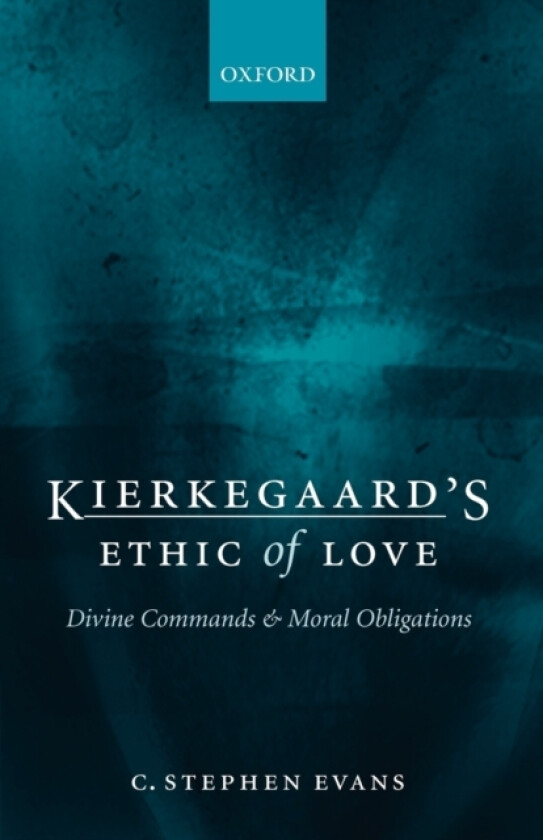 Kierkegaard's Ethic of Love av C.Stephen Evans (Paperback)