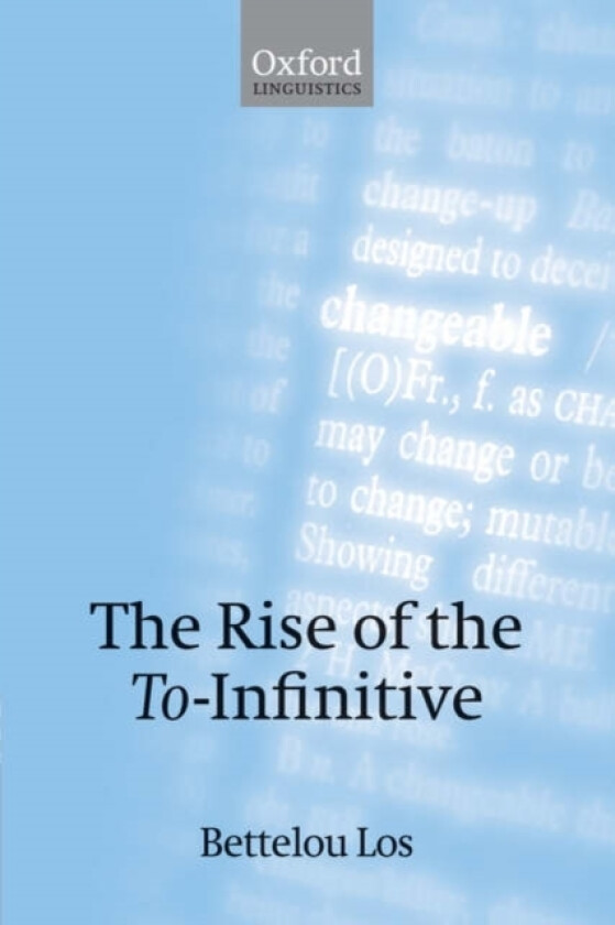 The Rise of the To-Infinitive av Bettelou Los (Paperback)
