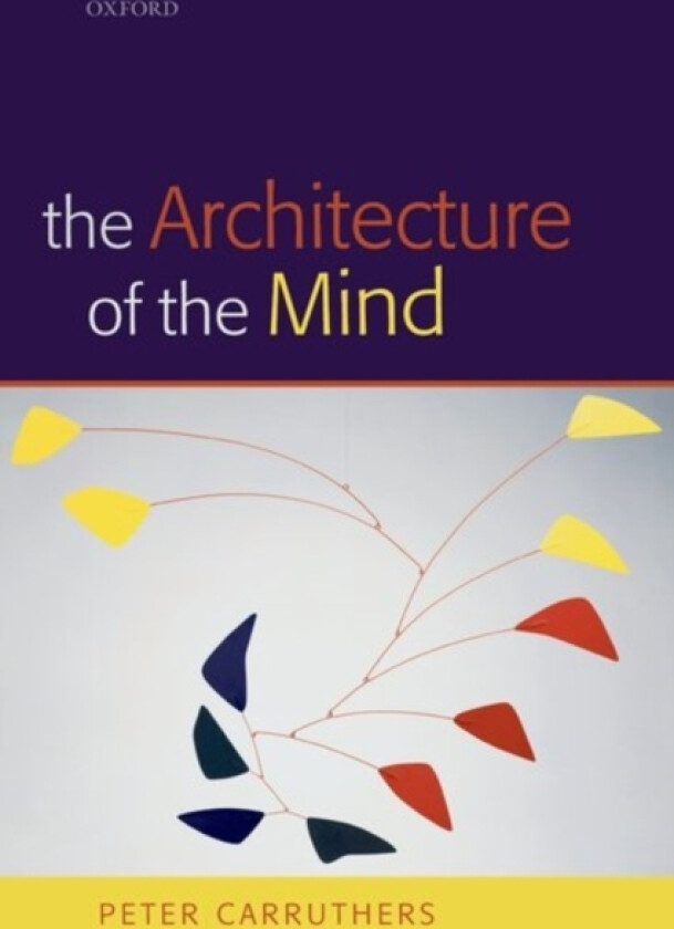 The Architecture of the Mind av Peter Carruthers (Paperback)