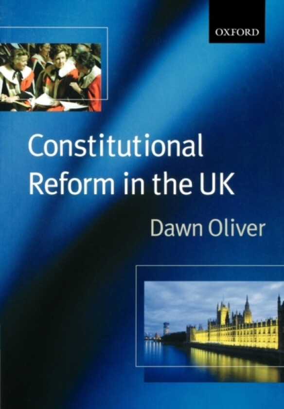 Constitutional Reform in the United Kingdom av Dawn QC FBA Oliver (Paperback)