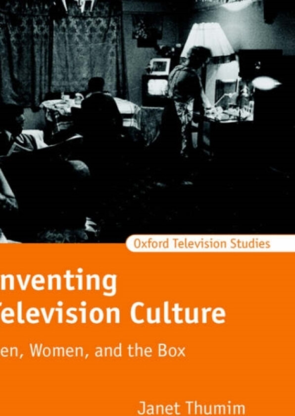 Inventing Television Culture av Janet Thumim (Hardcover)