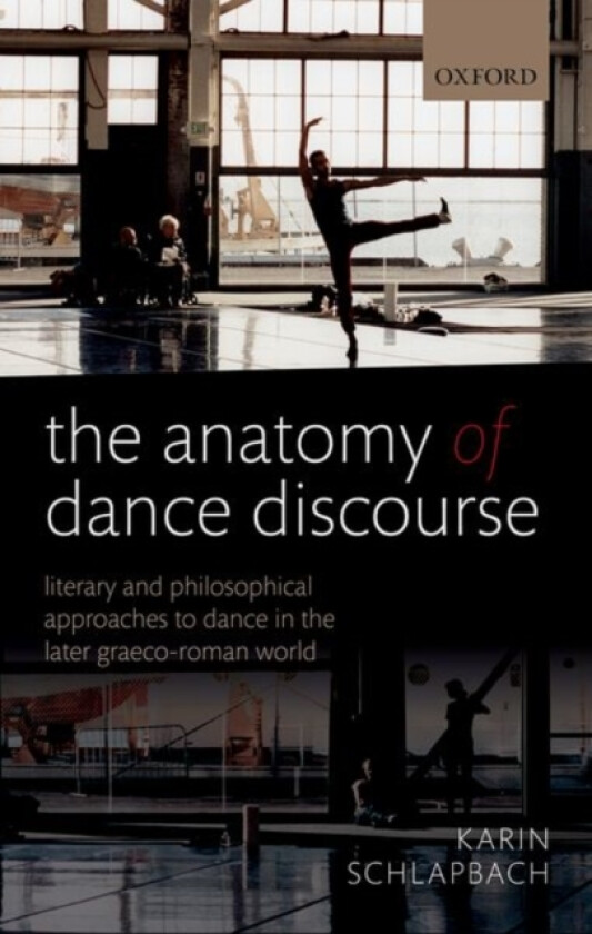 The Anatomy of Dance Discourse av Karin Schlapbach (Hardcover)