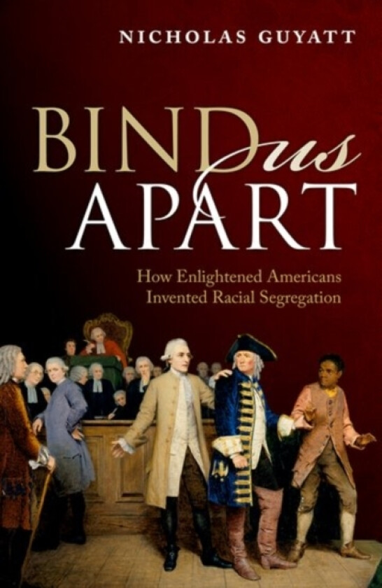 Bind Us Apart av Nicholas Guyatt (Hardcover)