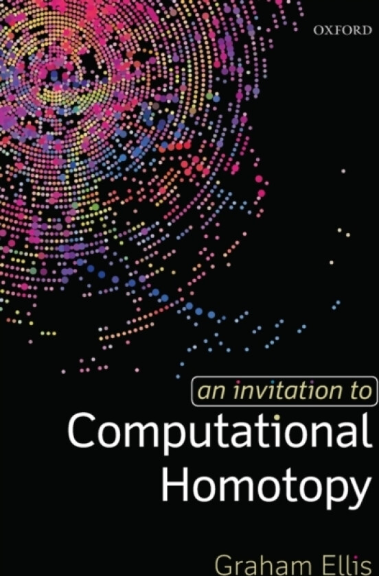 An Invitation to Computational Homotopy av Graham Ellis (Paperback)