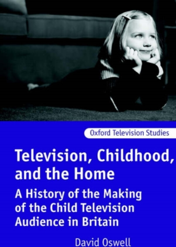 Television, Childhood, and the Home av David Oswell (Hardcover)