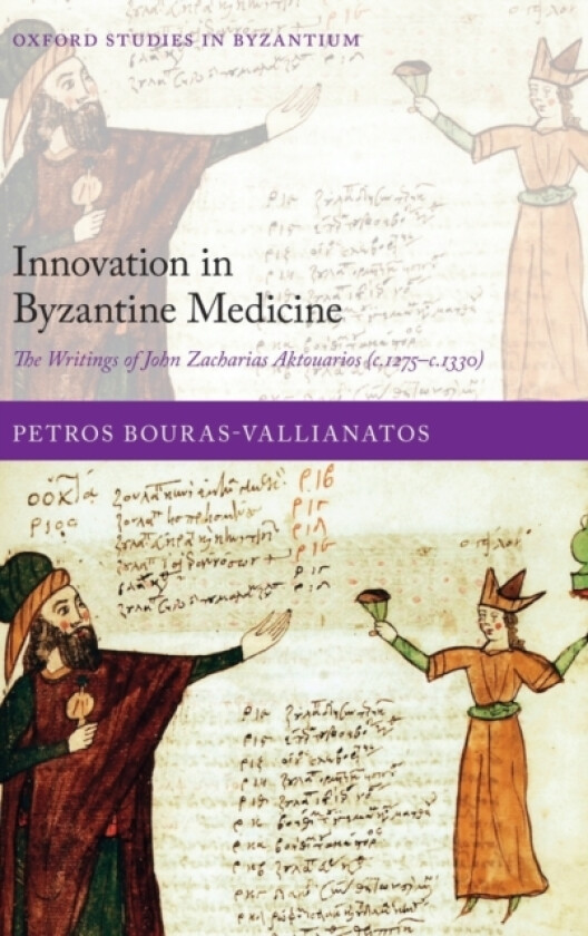 Innovation in Byzantine Medicine av Petros Bouras-Vallianatos (Hardcover)