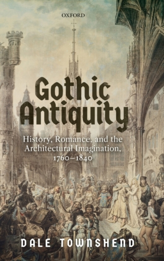 Gothic Antiquity av Dale Townshend (Hardcover)