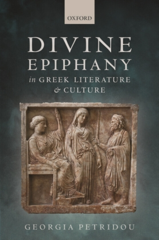 Divine Epiphany in Greek Literature and Culture av Georgia Petridou (Hardcover)