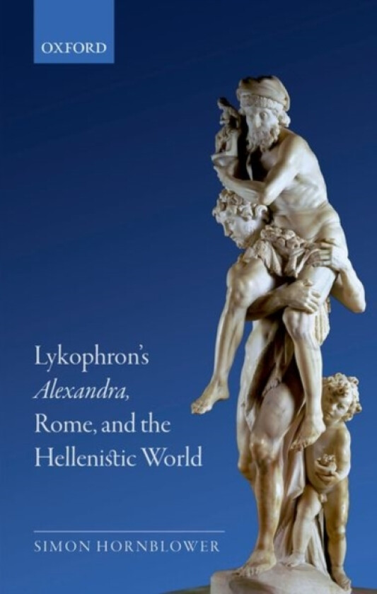 Lykophron's Alexandra, Rome, and the Hellenistic World av Simon Hornblower (Hardcover)