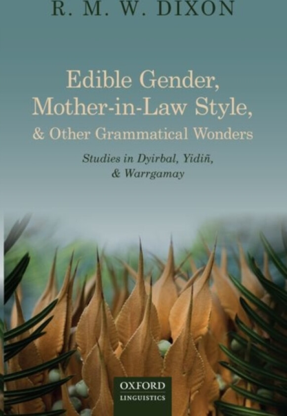 Edible Gender, Mother-in-Law Style, and Other Grammatical Wonders av R.M.W Dixon (Paperback)