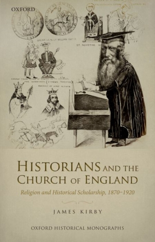 Historians and the Church of England av James Kirby (Hardcover)