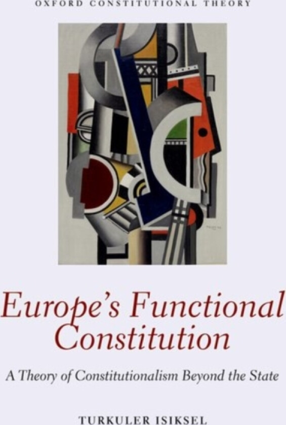 Europe's Functional Constitution av Turkuler Isiksel (Hardcover)