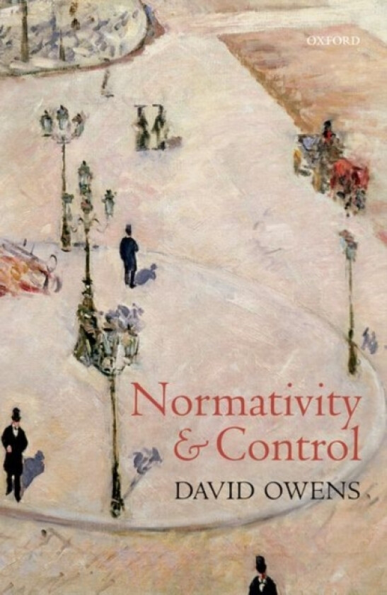 Normativity and Control av David Owens (Hardcover)