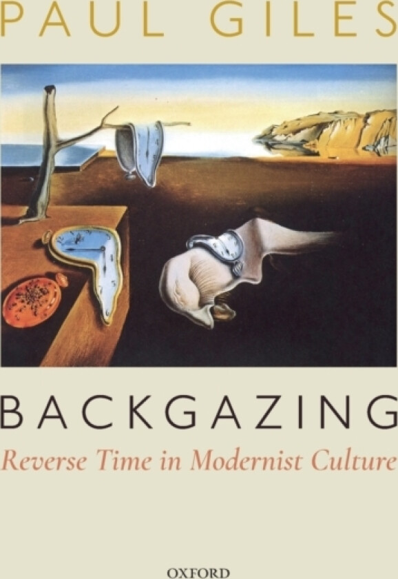 Backgazing: Reverse Time in Modernist Culture av Paul Giles (Hardcover)