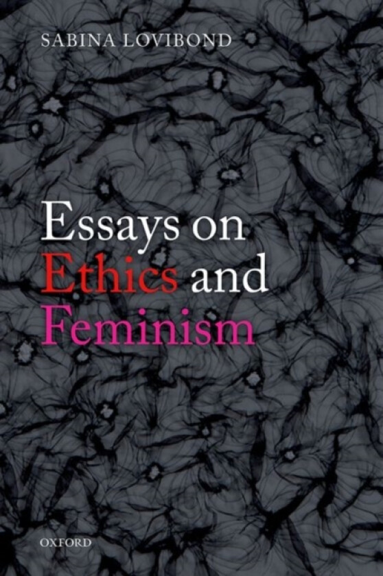 Essays on Ethics and Feminism av Sabina Lovibond (Hardcover)