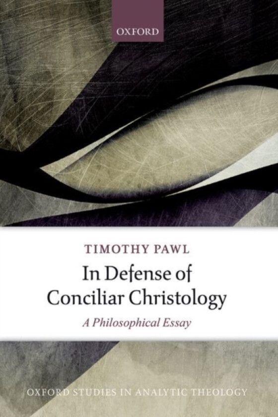 In Defense of Conciliar Christology av Timothy Pawl (Hardcover)
