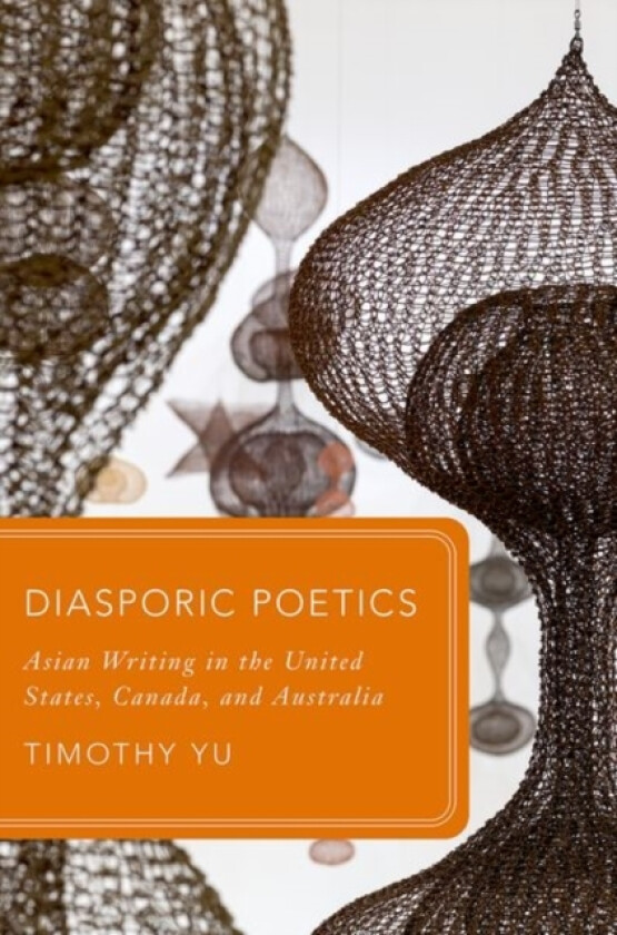 Diasporic Poetics av Timothy Yu (Hardcover)