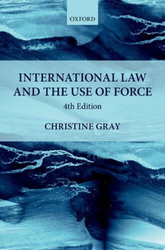 International Law and the Use of Force (Foundations of Public International Law) av Christine Gray (Hardcover)