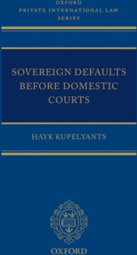 Sovereign Defaults Before Domestic Courts av Hayk Kupelyants (Hardcover)