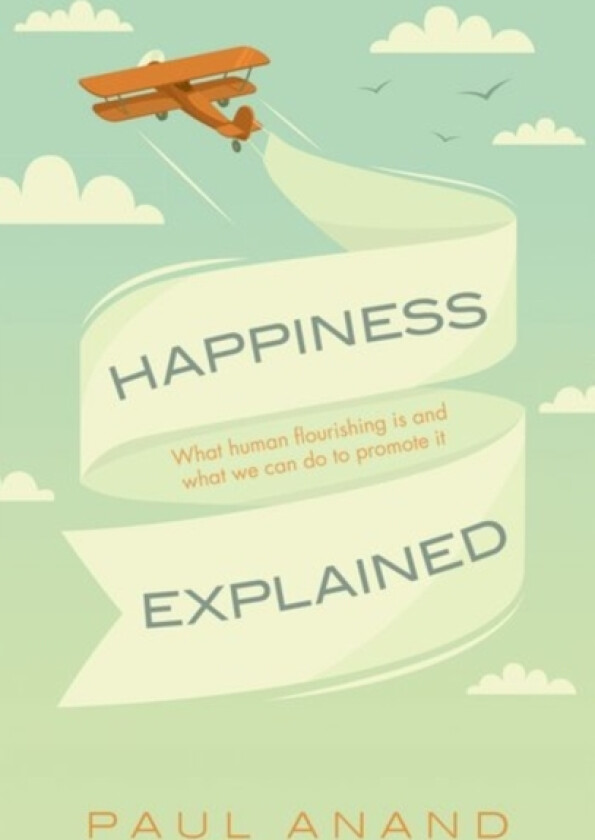 Happiness Explained av Paul Anand (Hardcover)